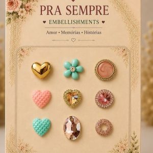 Embellishments Lembranças Preciosas - Pra Sempre - Dany Peres